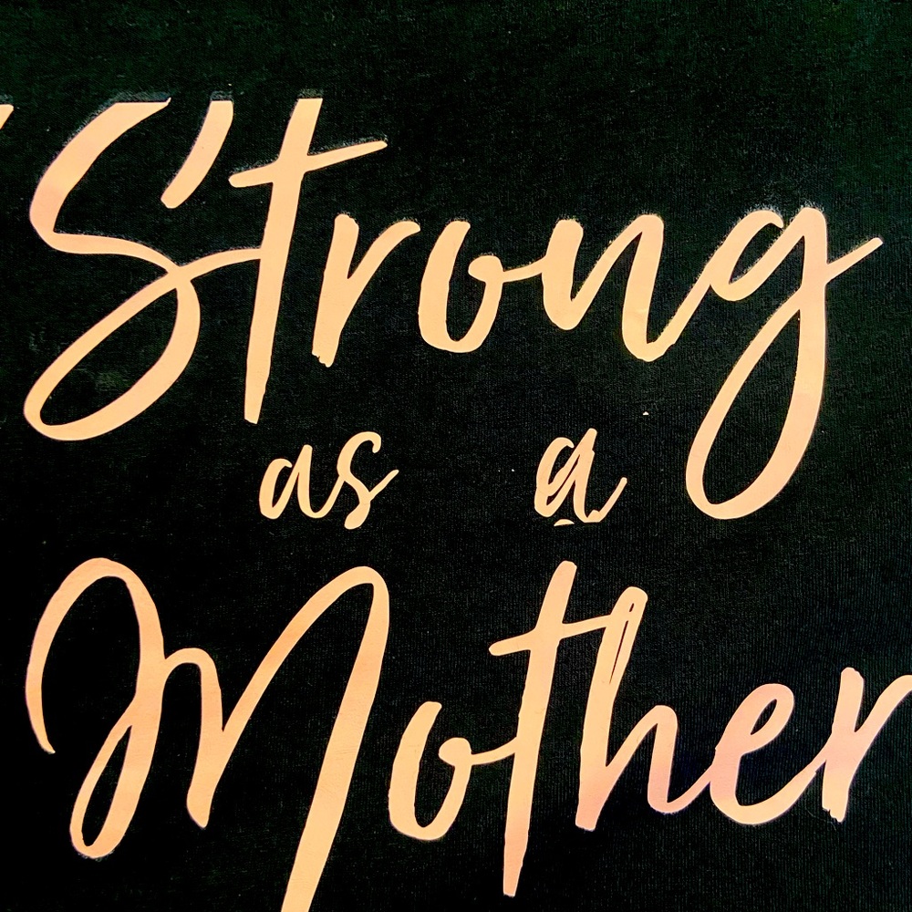Strong as a Mother graphic design tshirts